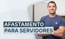 Afastamento para servidores