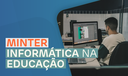 Minter Informática na Educação