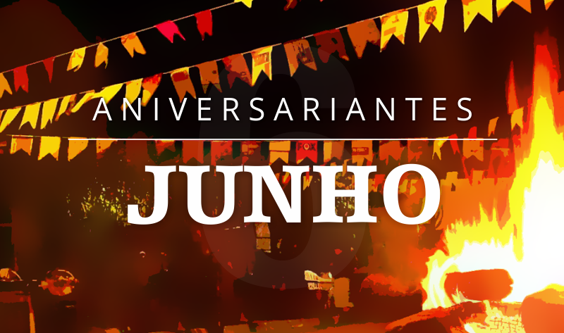 Aniversariantes de junho
