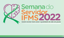 Semana do Servidor do IFMS 2022
