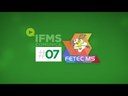 #07 IFMS Comunica - Fetec MS 2016, Exame de Seleção 2017 e Recredenciamento do IFMS